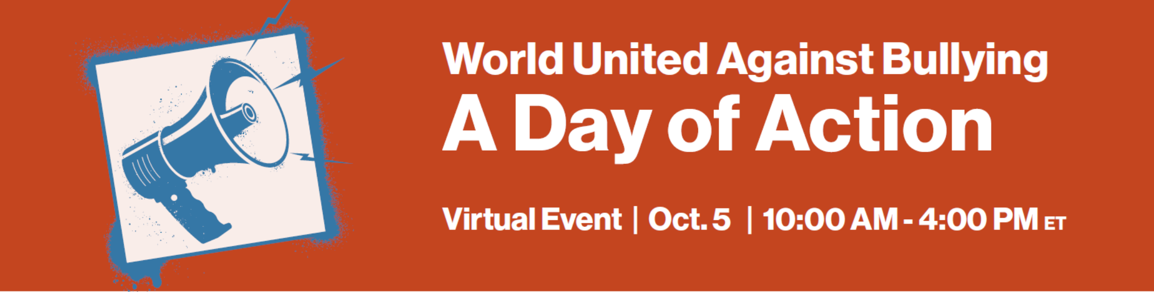 BP Day of Action 2026 banner megaphone graphic, text: World United Against Bullying - A Day of Action, Virtual Event | Oct. 5 |10:00 AM - 4:00 PM