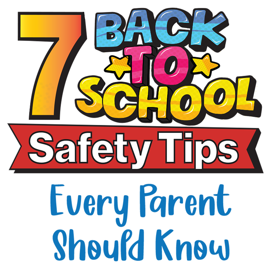 7 back to school safety tips every parent should know