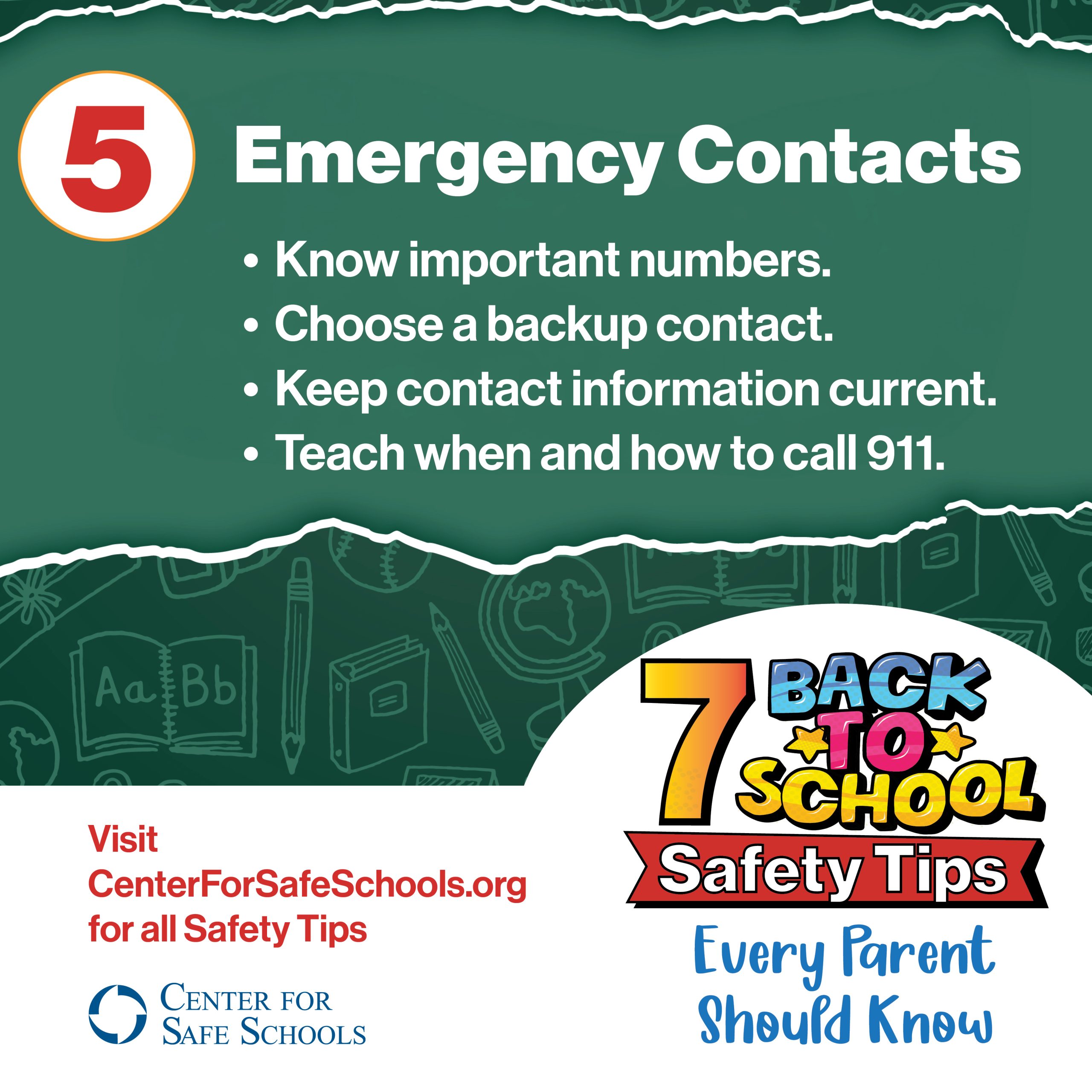Contacts-7-Back-to-School-Tips-social-art-2026 Emergency Contacts. Know important numbers. Choose a backup contact. Keep contact information current. Teach when and how to call 911.